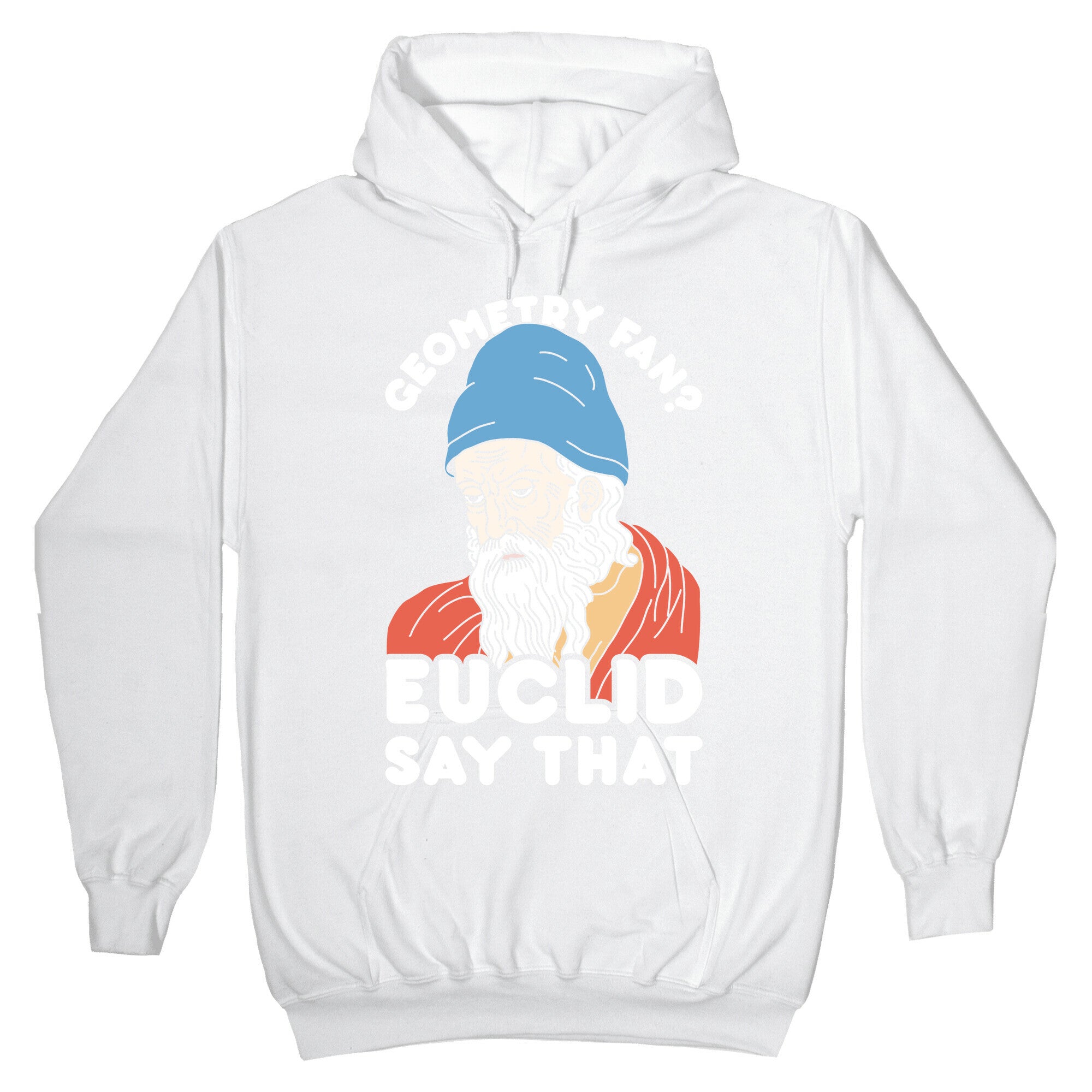 Geometry Fan? Euclid Say That Hoodie